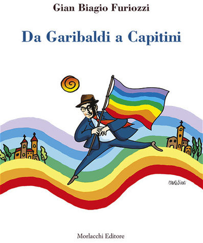 Gian Biagio FURIOZZI, Da Garibaldi a Capitini, Morlacchi Editore