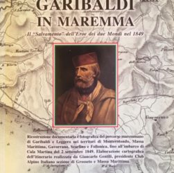 P. SIMONETTI, M. ZANNERINI, Garibaldi in Maremma. Il “Salvamento” dell’Eroe dei due Mondi nel 1849, pp. 127, Editrice “il Mio Amico”, 2019, € 10