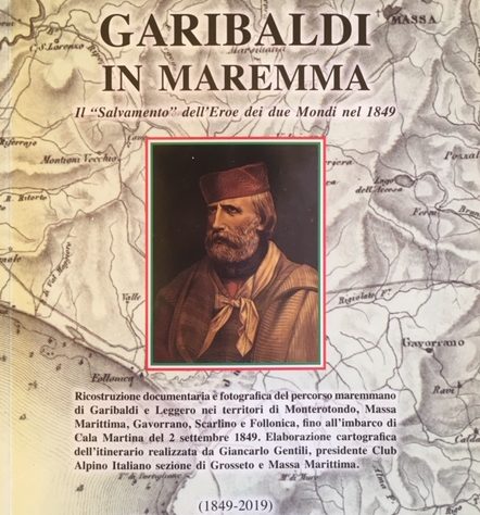 P. SIMONETTI, M. ZANNERINI, Garibaldi in Maremma. Il “Salvamento” dell’Eroe dei due Mondi nel 1849, pp. 127, Editrice “il Mio Amico”, 2019, € 10