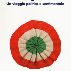 Arianna ARISI ROTA, Risorgimento. Un viaggio politico e sentimentale, Il Mulino, Bologna 2019, pp. 278, € 22.