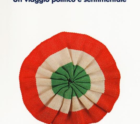 Arianna ARISI ROTA, Risorgimento. Un viaggio politico e sentimentale, Il Mulino, Bologna 2019, pp. 278, € 22.